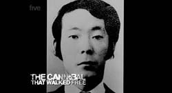 The Cannibal That Walked Free