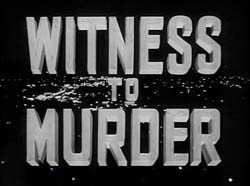 Witness To Murder - 1954