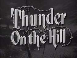 Thunder On The Hill - 1951