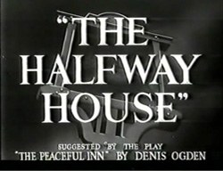 The Halfway House - 1944