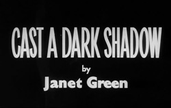 Cast A Dark Shadow - 1955