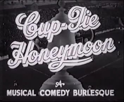 Cup-Tie Honeymoon - 1948