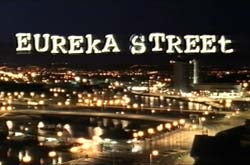 Eureka Street - 1999