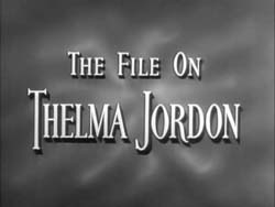 The File On Thelma Jordon - 1950