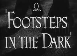 Footsteps In The Dark - 1941