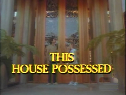 This House Possessed - 1981