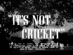 It's Not Cricket - 1949