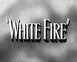 White Fire (1953)
