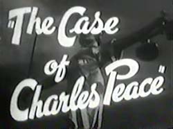 The Case Of Charles Peace - 1949