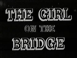 The Girl On The Bridge - 1951