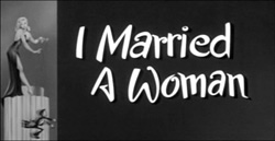 I Married A Woman - 1958