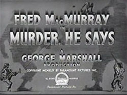 Murder, He Says - 1945