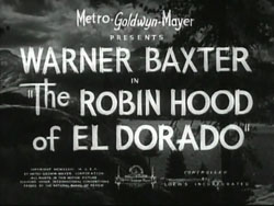 The Robin Hood Of El Dorado - 1936