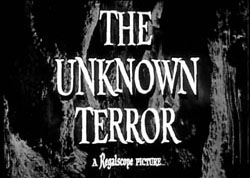 The Unknown Terror - 1957
